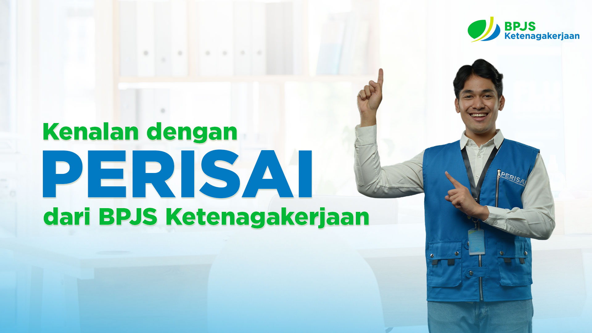Kenalan dengan PERISAI dari BPJS Ketenagakerjaan